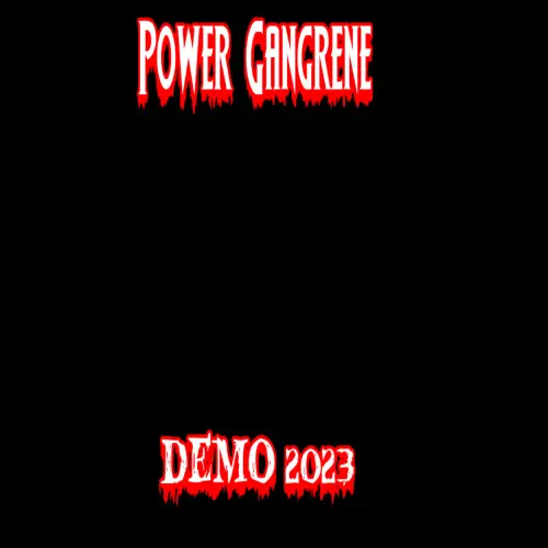 Power Gangrene : DEMO 2023